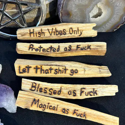 Hand Burned Palo Santo- the F%$# Collection (Nsfw)