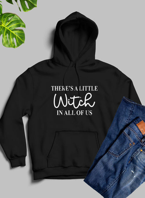 There's A Little Witch In All Of Us Hoodie